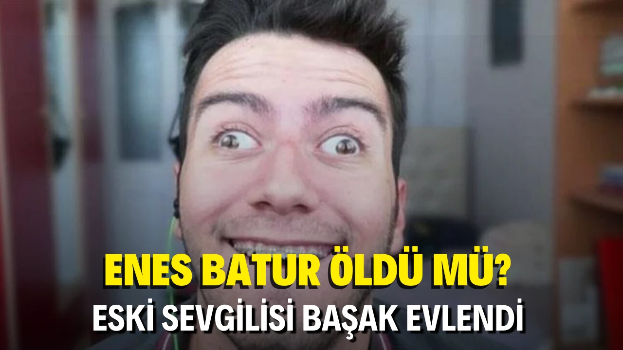 Enes Batur nerede? ‘Öldü’ iddiaları, sessizliği ve Başak Karahan’ın düğünü