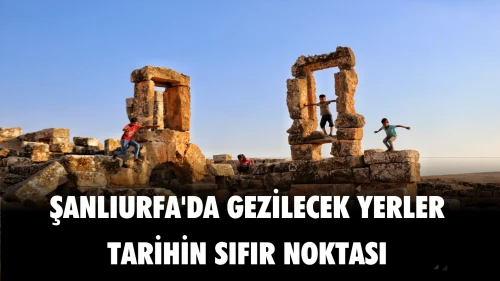 Şanlıurfa’da Gezilecek En Güzel Yerler (2025 Güncel Rehber)