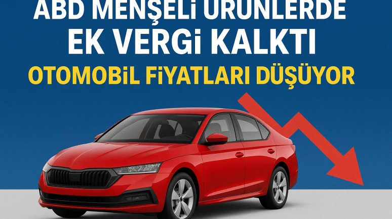 ABD Ek Vergi Kaldırıldı: Otomobil Fiyatları Düştü